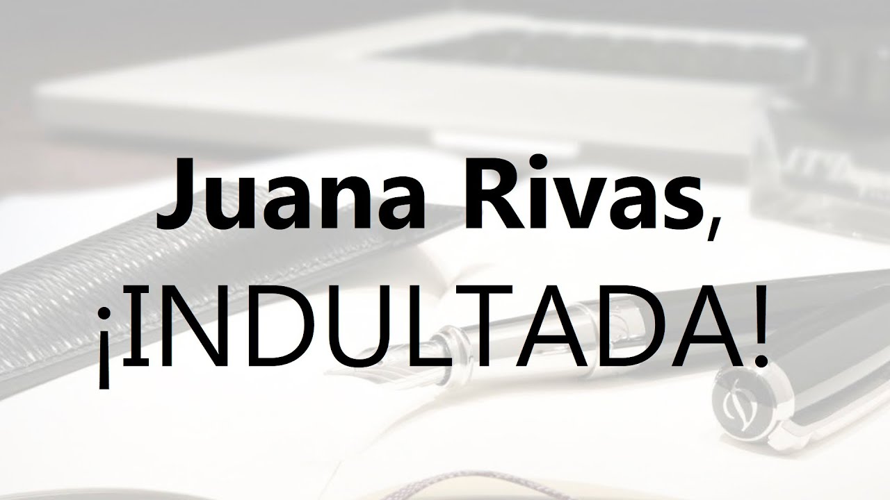JUANA RIVAS, ¡INDULTADA! #MATEOBUENOABOGADO #INDULTOJUANARIVAS #JUANARIVAS