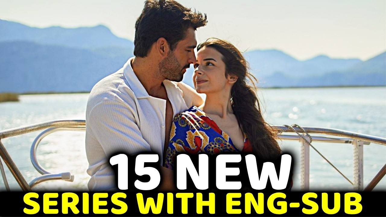 15 New Turkish Series of 2025 | English Subtitles