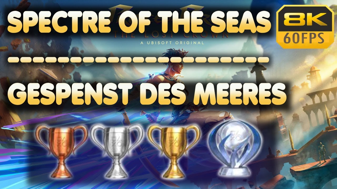 Prince Of Persia The Lost Crown | Spectre of the Seas | Trophy | Achievement Guide
