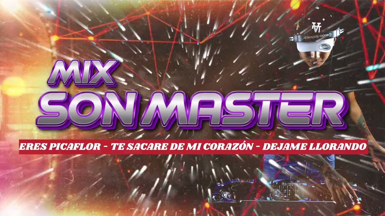 Son Master Mix (Eres picaflor - Te sacare de mi corazón - Dejame Llorando) Jeisson Dj #cauca #nariño