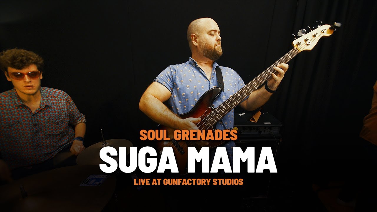 Soul Grenades - Suga Mama - Live @ Gunfactory Studios