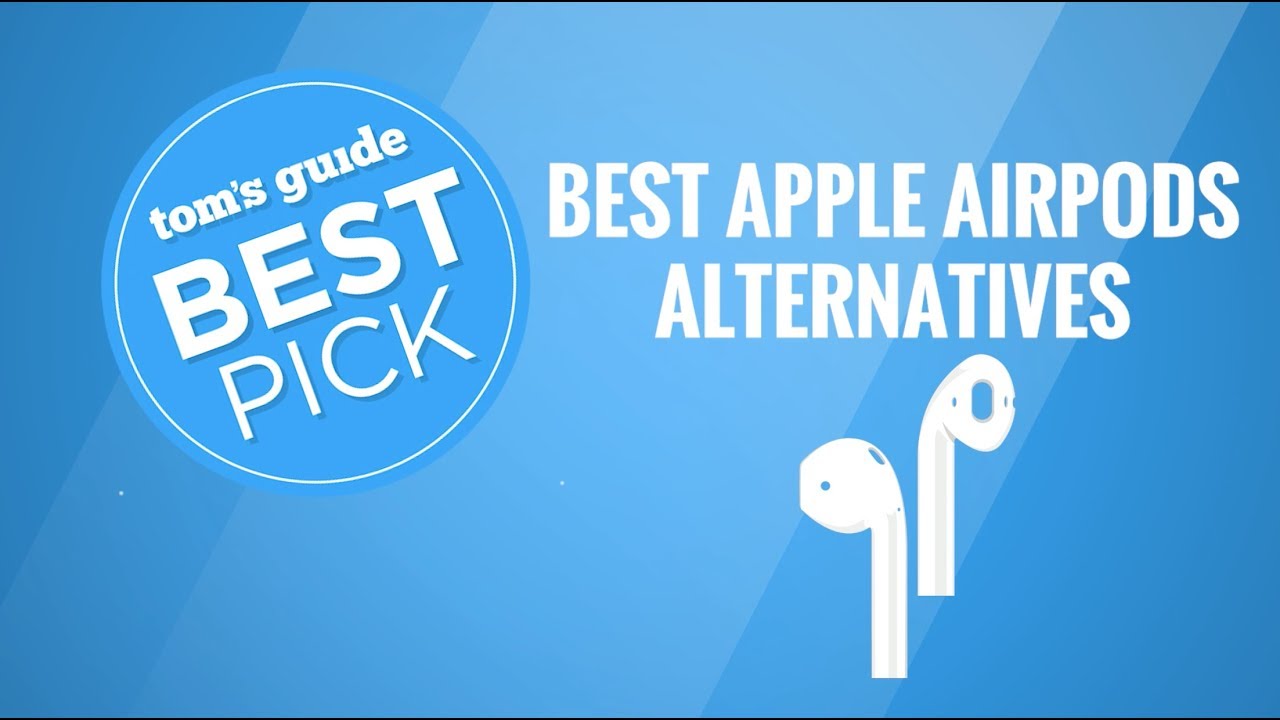 Best Alternatives to Apple's Airpods