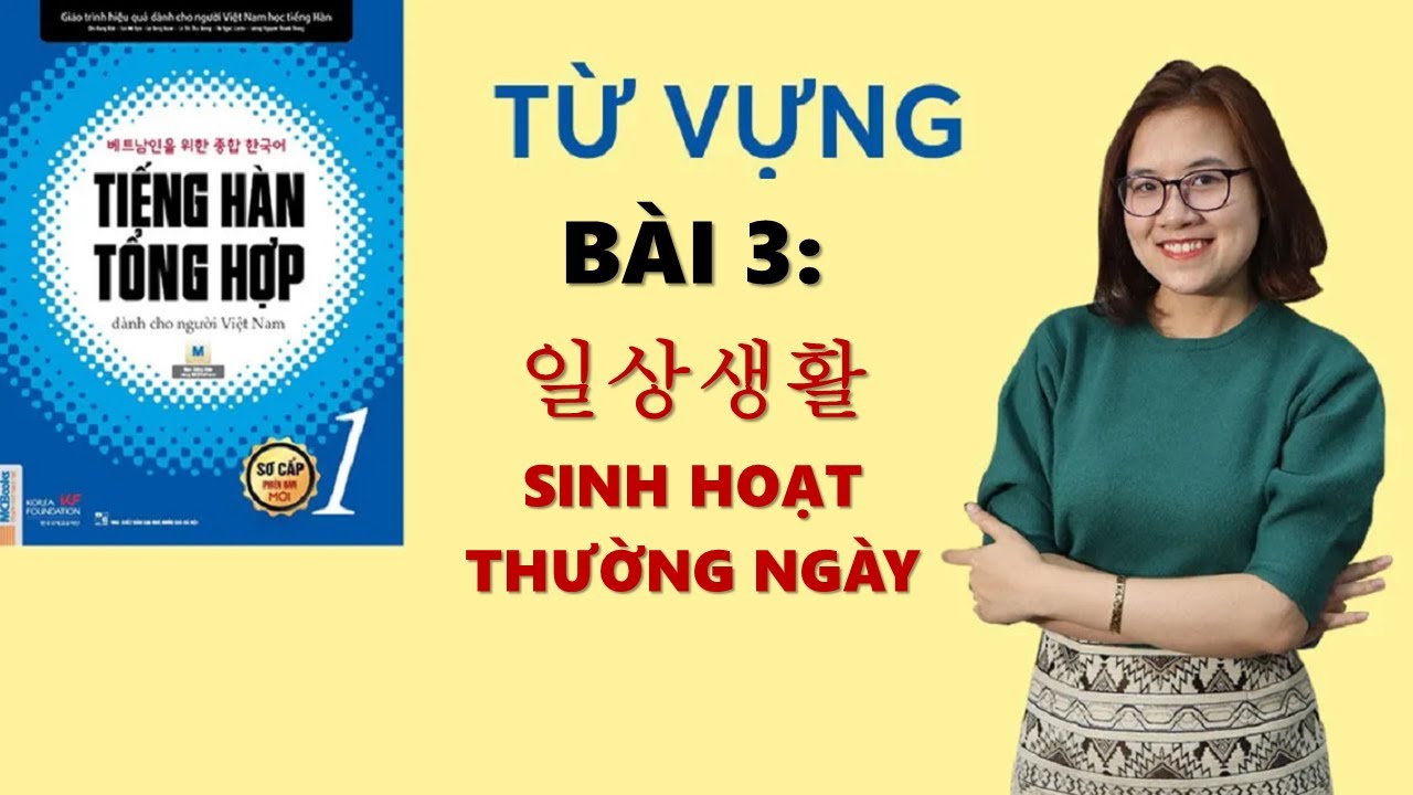 Tiếng Hàn Tổng Hợp Sơ Cấp 1 - Từ Vựng Bài 3 | Hàn Quốc Sarang