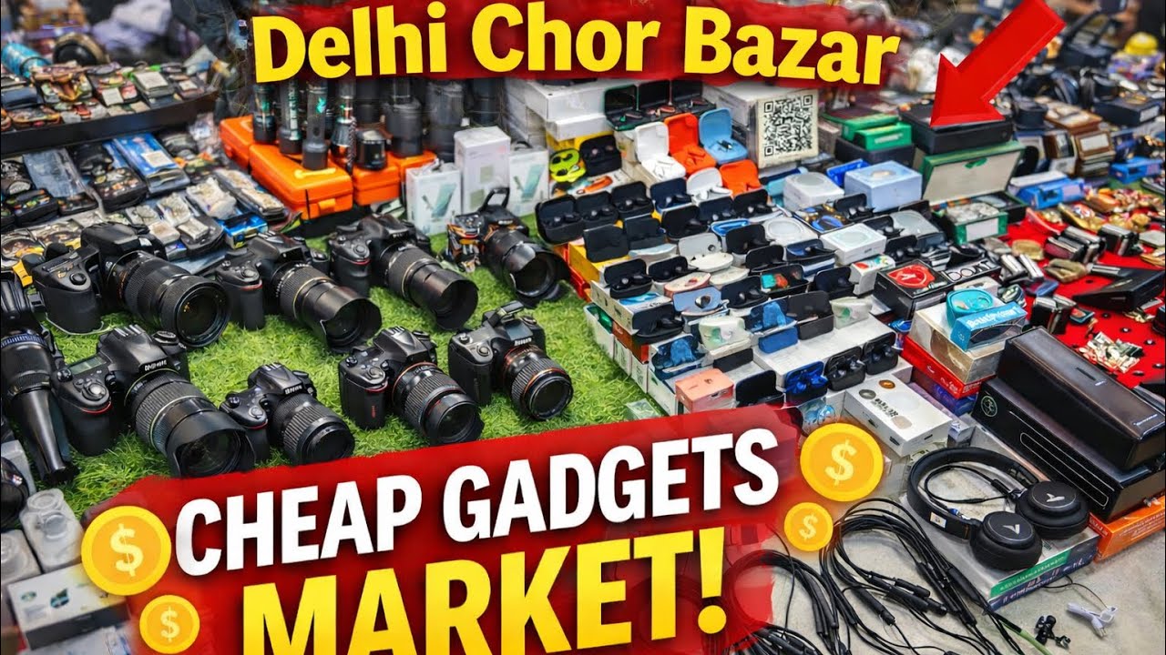 Delhi Chor Bazar Vlog😍🔥| 📷DSLR, Earbuds & Gadgets at Shocking Prices!