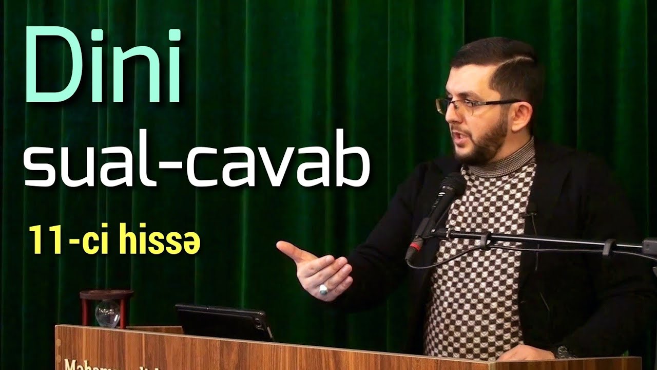 Dini sual-cavab - (11-ci hissə) - Bəşir Mənsurov 2024