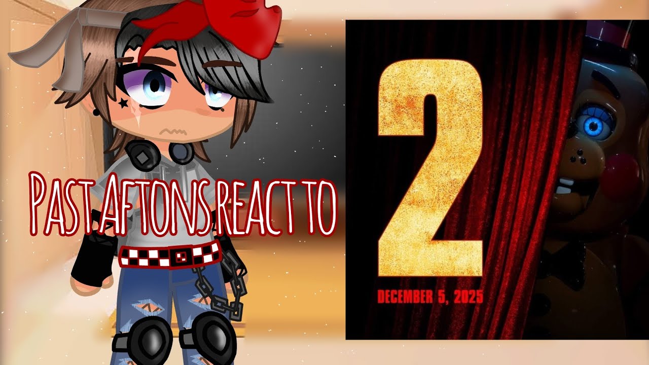 ☆ | Past Aftons React To Five Nights At Freddys 2 Movie Trailer | FNaF Gacha | My Au | ☆