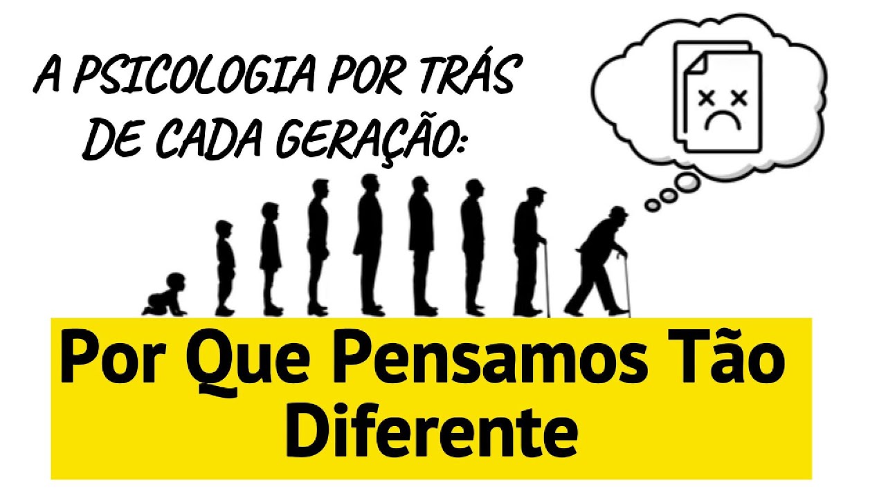 A Psicologia Por Trás de Cada Geração Por Que Pensamos Tão Diferente