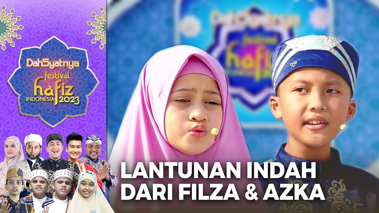 SANGAT INDAH! Lantunan Bacaan Dari Filza & Azka | DAHSYATNYA FESTIVAL HAFIZ INDONESIA 2023