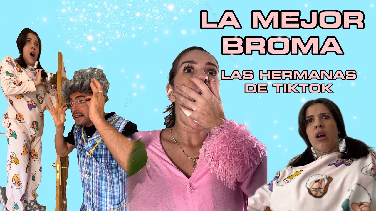 LA MEJOR BROMA (las hermanas de tiktok)