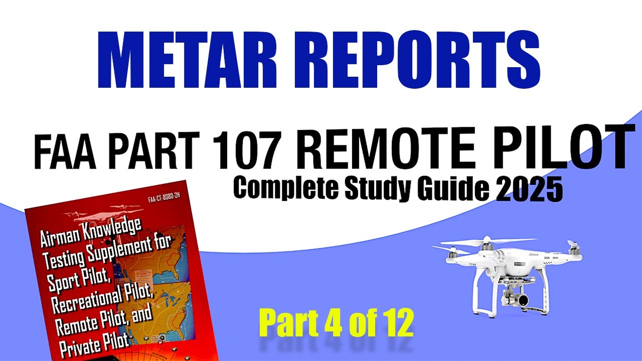 METAR Reports DECODED | Part 107 | Remote Pilot Study Guide 4 of 12