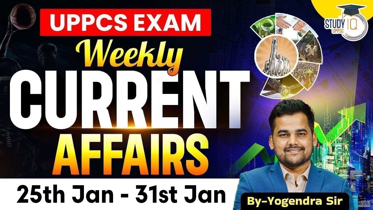 Current Affairs 2026 | Weekly Current Affairs 25th Jan - 31st Jan for UPPCS & RO/ARO | UPPCS StudyIQ