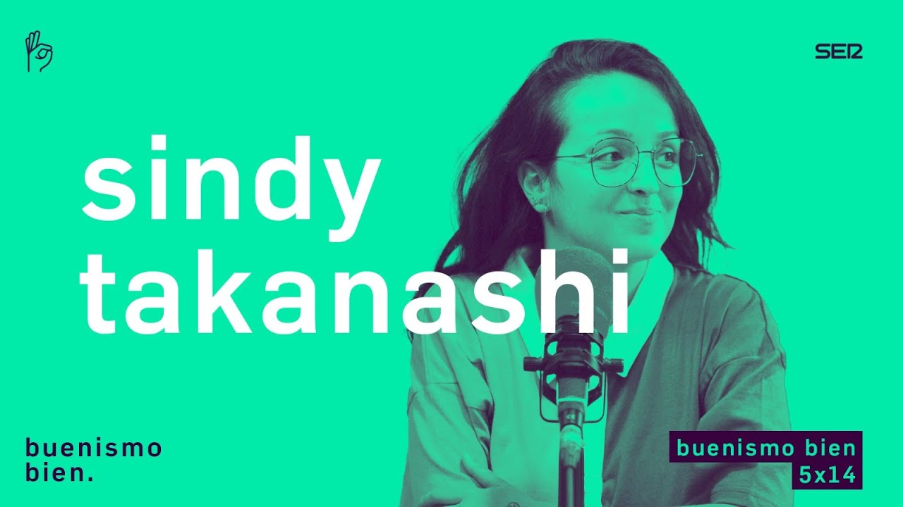 Buenismo Bien 5x14 | Sindy Takanashi, activista e incendiaria