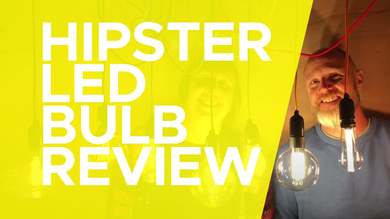 Vintage LED Light Filament Bulbs - The Hipster Test!