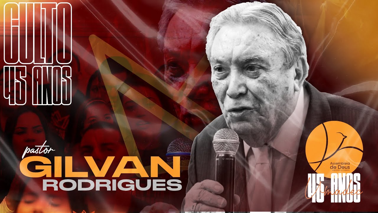 O QUE A BIBLIA DIZ QUE EU SOU - PR. GILVAN RODRIGUES | UMADEC 45 ANOS