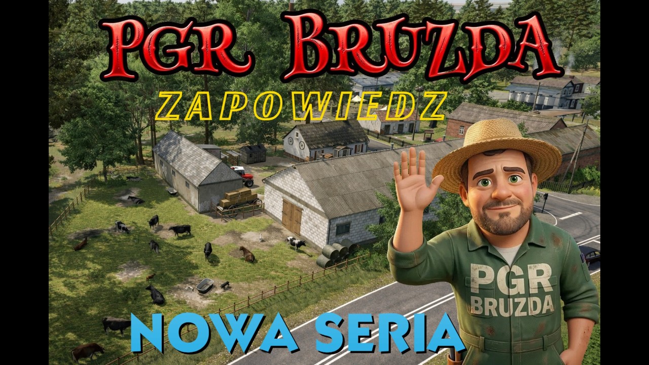 fs25   ZAPOWIEDZ PGR BRUZDA -WKRÓTCE NOWA SERIA