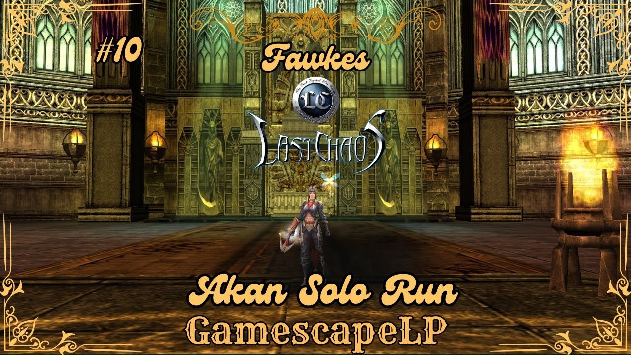 Last Chaos Fawkes Akan Solo Run