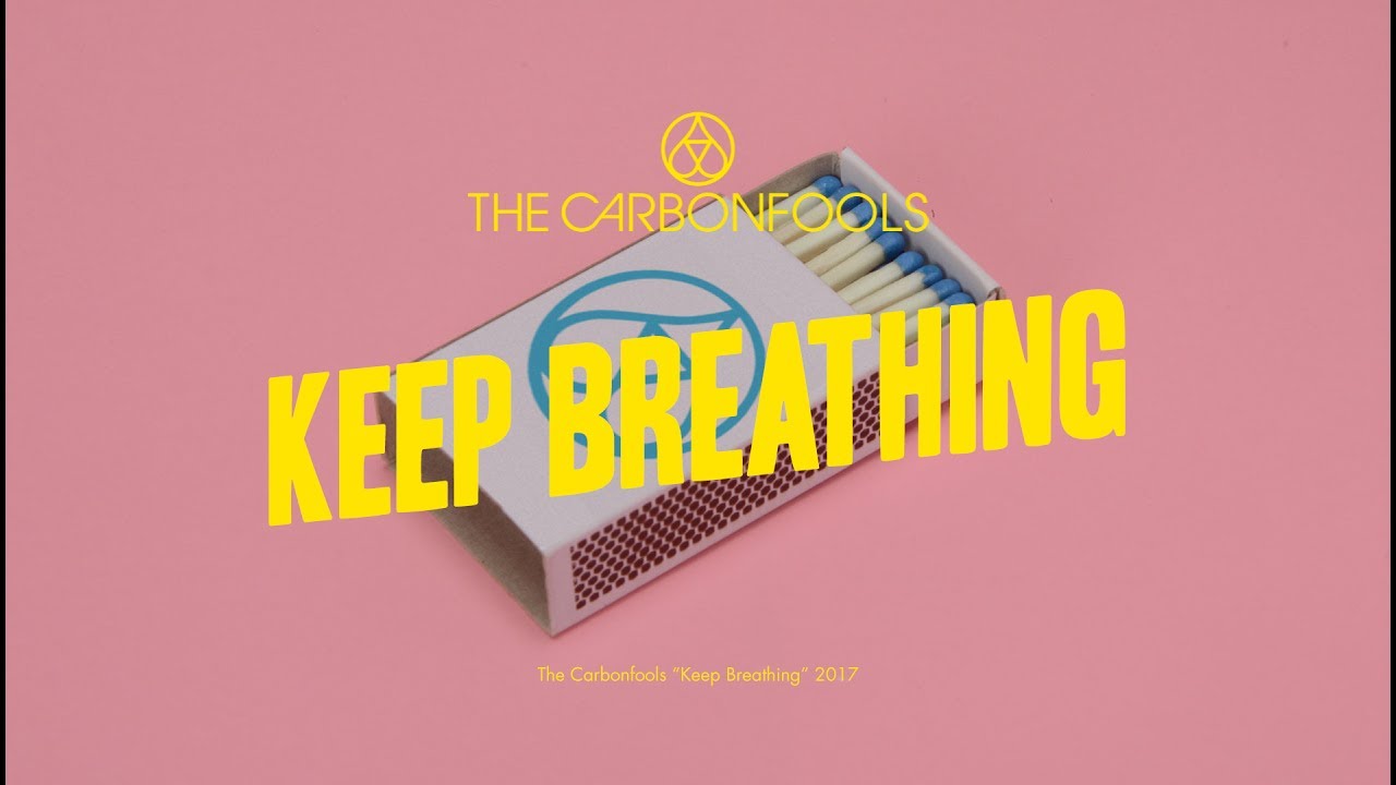 THE CARBONFOOLS &ndash; Keep Breathing | Official Music Video