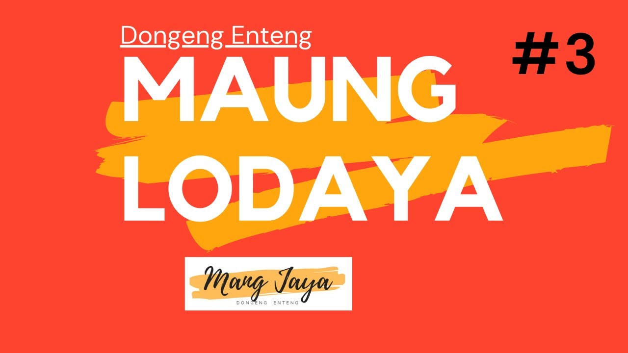 Bagian 3 - Maung Lodaya - Dongeng Sunda - Dongeng Enteng Mang Jaya