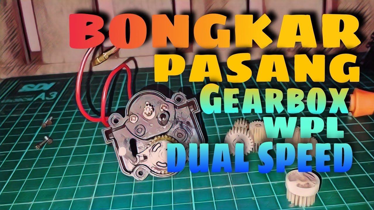 Bongkar Pasang Gearbox WPL Dual Speed