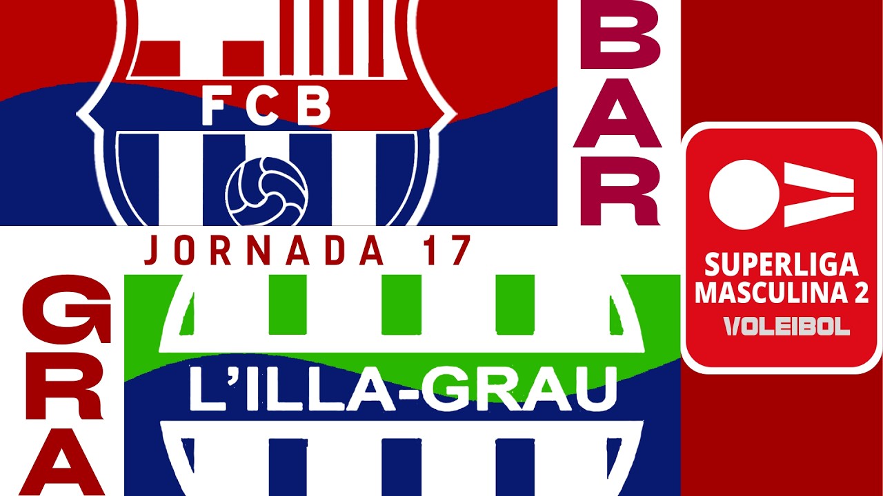 [SM2 Gr. B] - Jornada 17 - Barça Voleibol - UBE L'Illa Grau