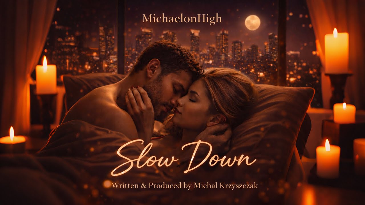 MichaelonHigh &ndash; Slow Down | Emotional R&B / Night Vibes