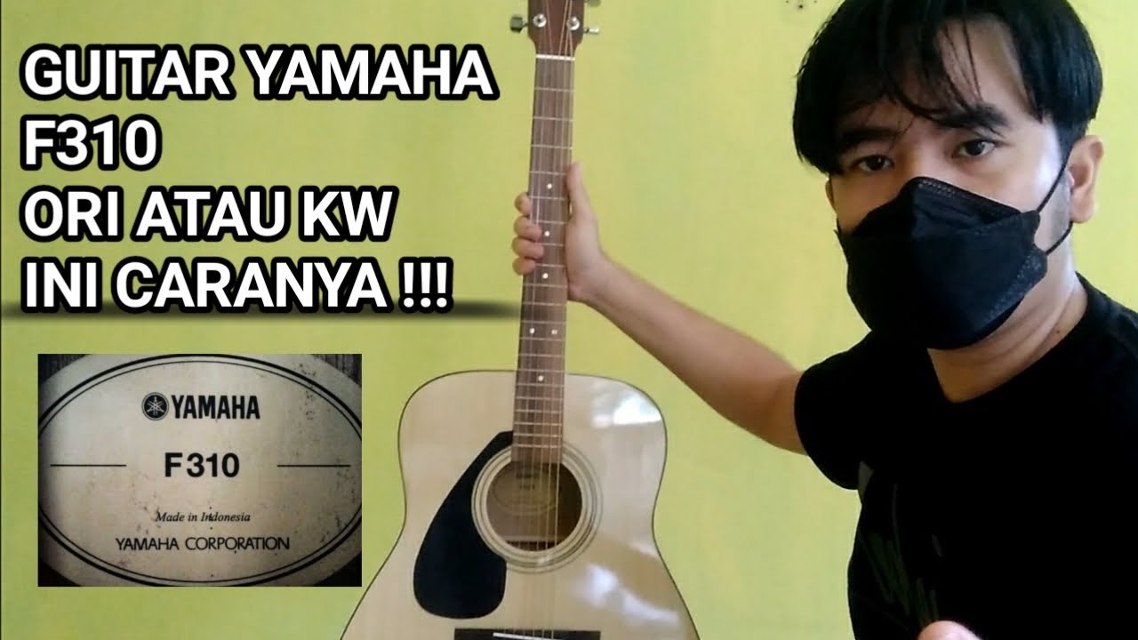CARA MEMBEDAKAN ORI/PALSU GITAR YAMAHA F310