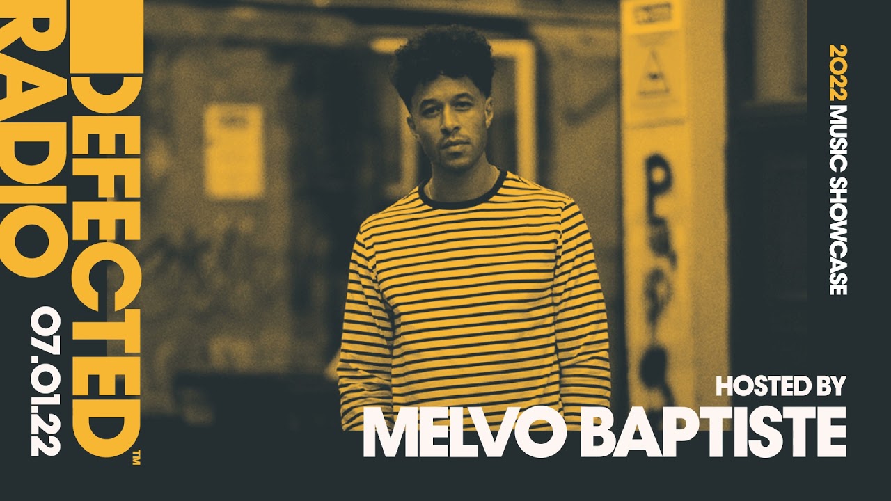 Defected Radio Show: 2022 Music Showcase (Hosted by Melvo Baptiste) - 07.01.22