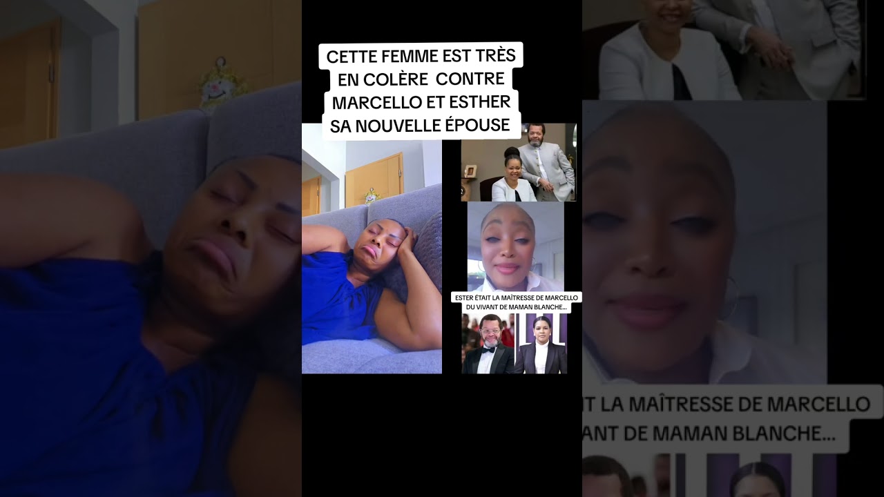 ELLE EST TRÈS EN COLÈRE CONTRE MARCELLO ET ESTHER SA NOUVELLE ÉPOUSE  