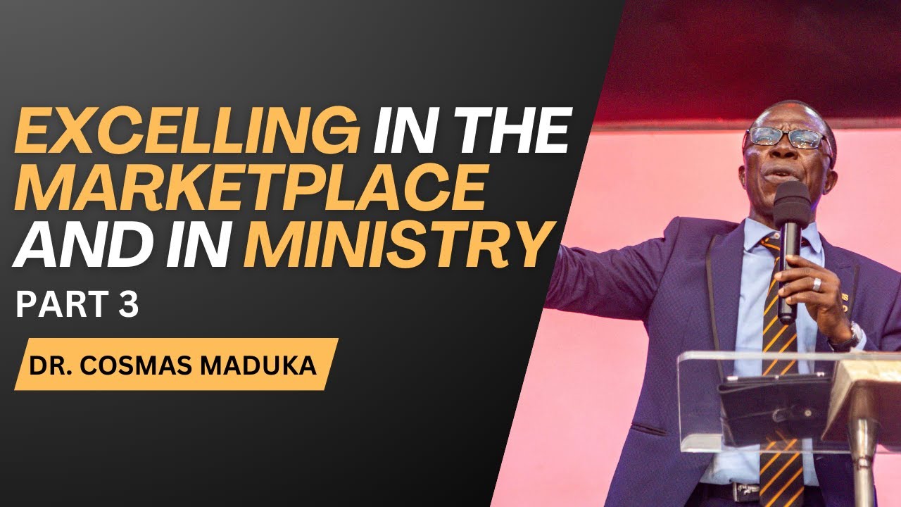 Balance: Excelling in the marketplace and in ministry Part 3 | Cosmas Maduka