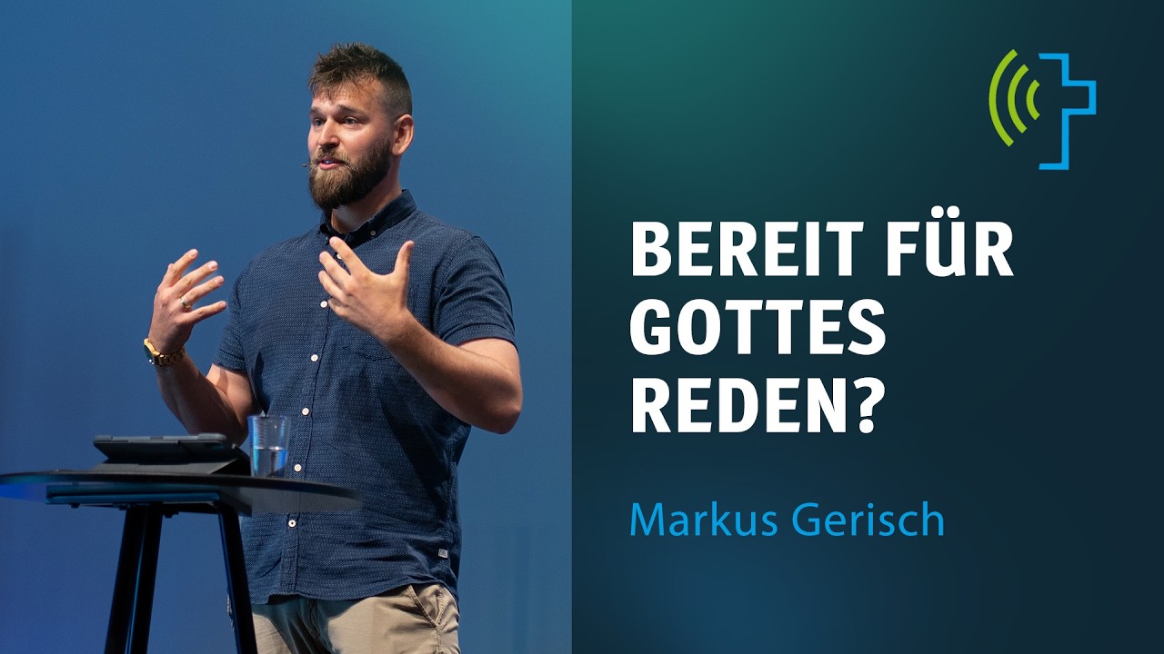 BEREIT FÜR GOTTES REDEN? | MARKUS GERISCH