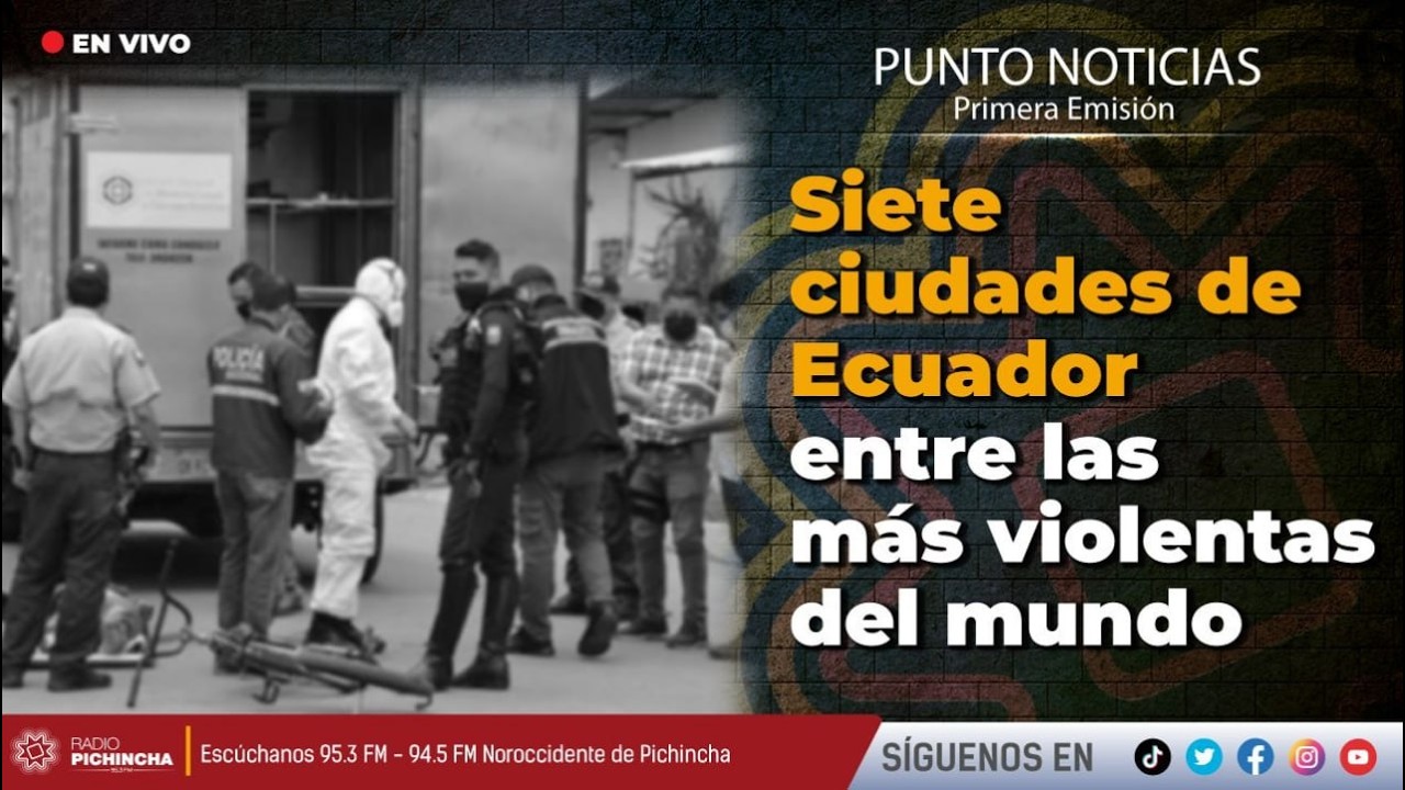 🔴 #EnVIVO | Siete ciudades de Ecuador entre las más violentas del mundo