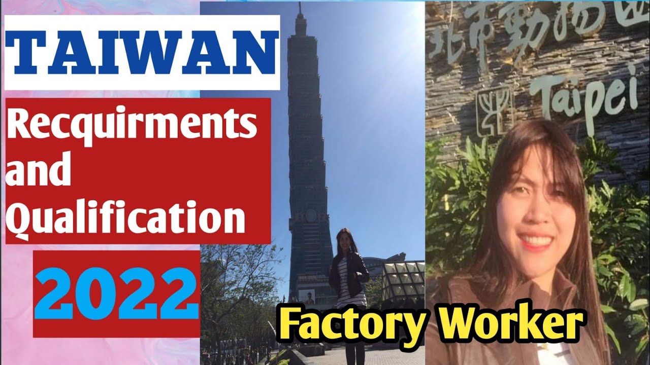 Paano Mag-apply bilang Factory Worker sa Taiwan | List of Requirments and Qualifications 2022 |