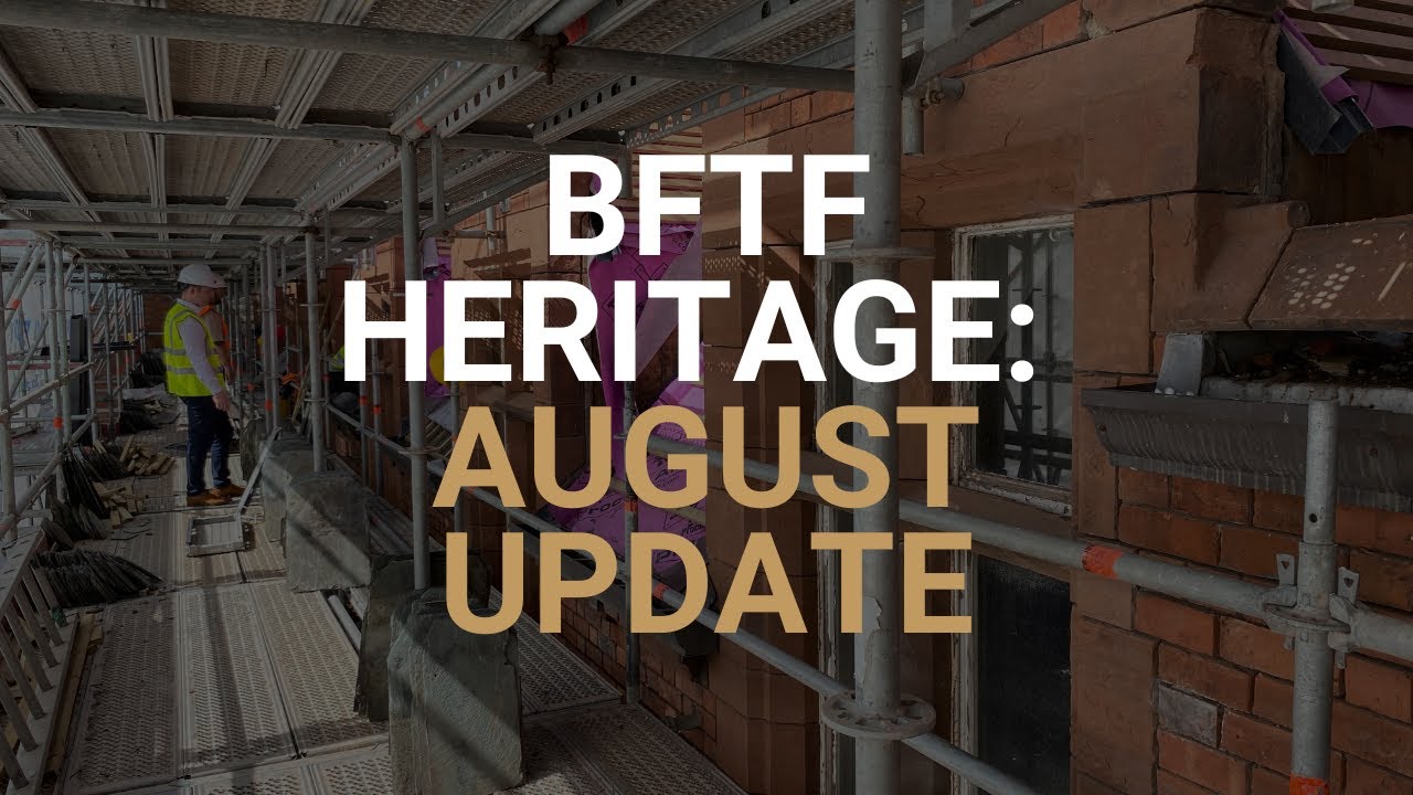BFTF Heritage Works Update, August 2024