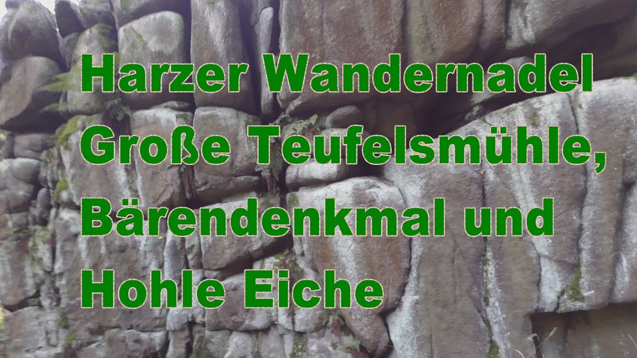 Harzer Wandernadel, Gro&szlig;e Teufelsmuehle, B&auml;rendenkmal, Hohle Eiche