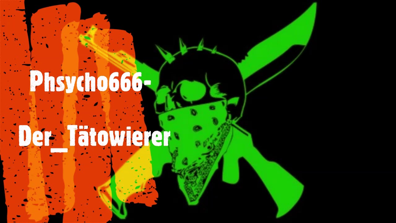 Phsycho666 - Der T&auml;towierer