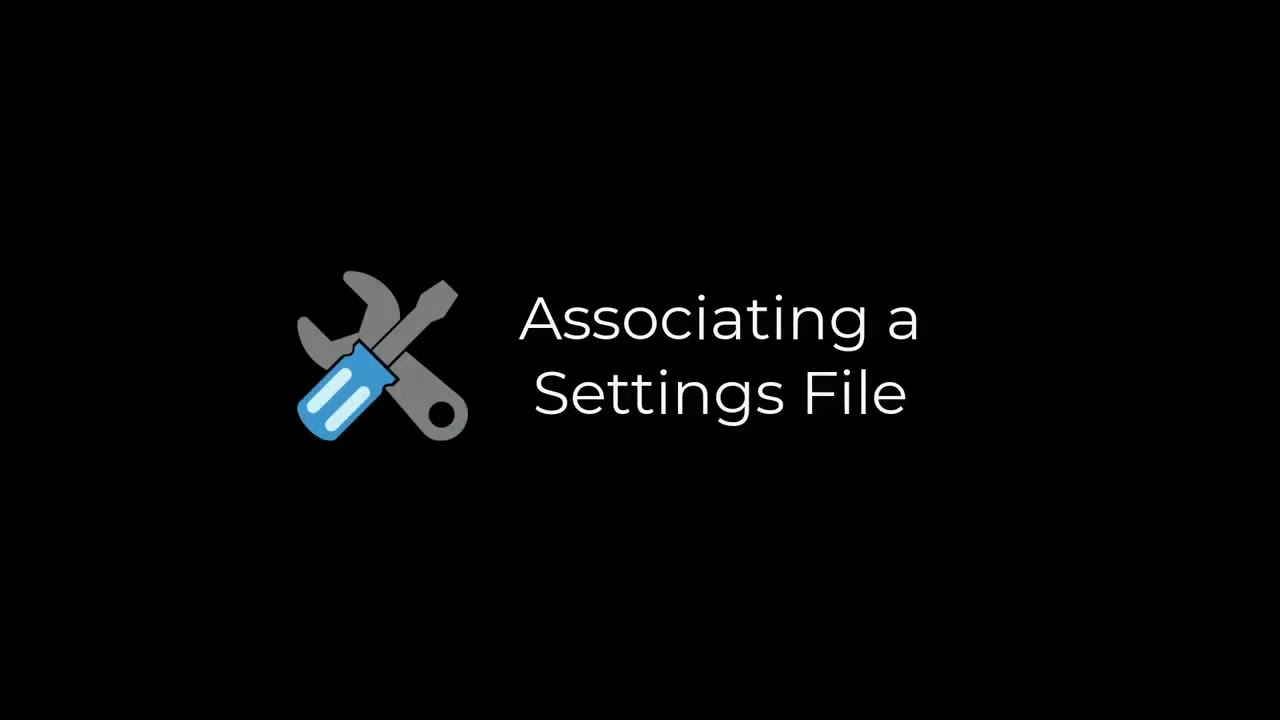 Associating a Settings File