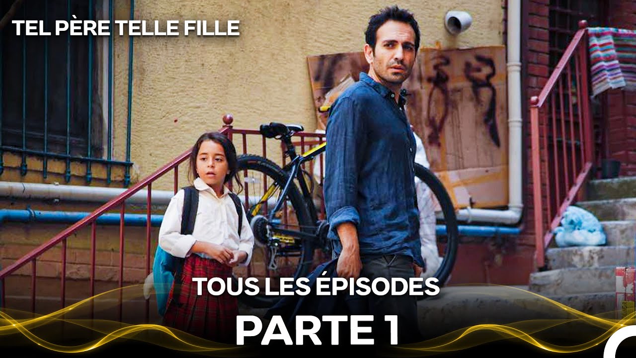Tel Père Telle Fille Tous Les Épisodes Partie 1 (Doublage en Français)