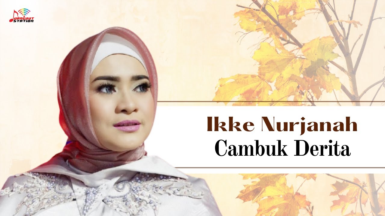 Ikke Nurjanah - Cambuk Derita (Official Music Video)