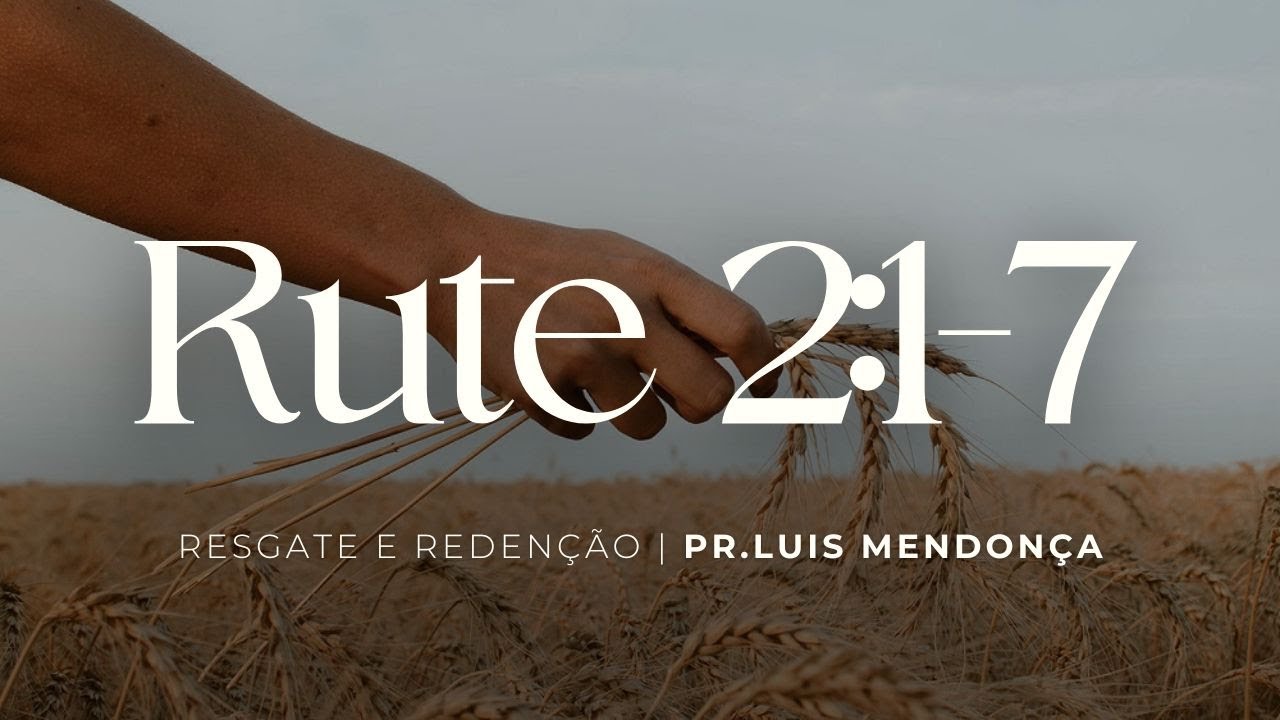 Rute 2:1-7 | A Providência de Deus em Meio à Escassez