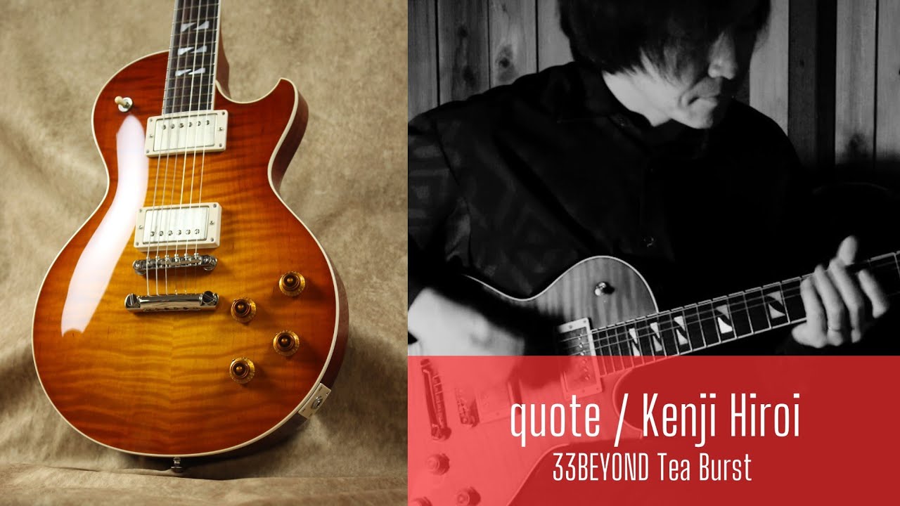 33BEYOND Tea Burst / quote - Kenji Hiroi #SAITOGUITARS