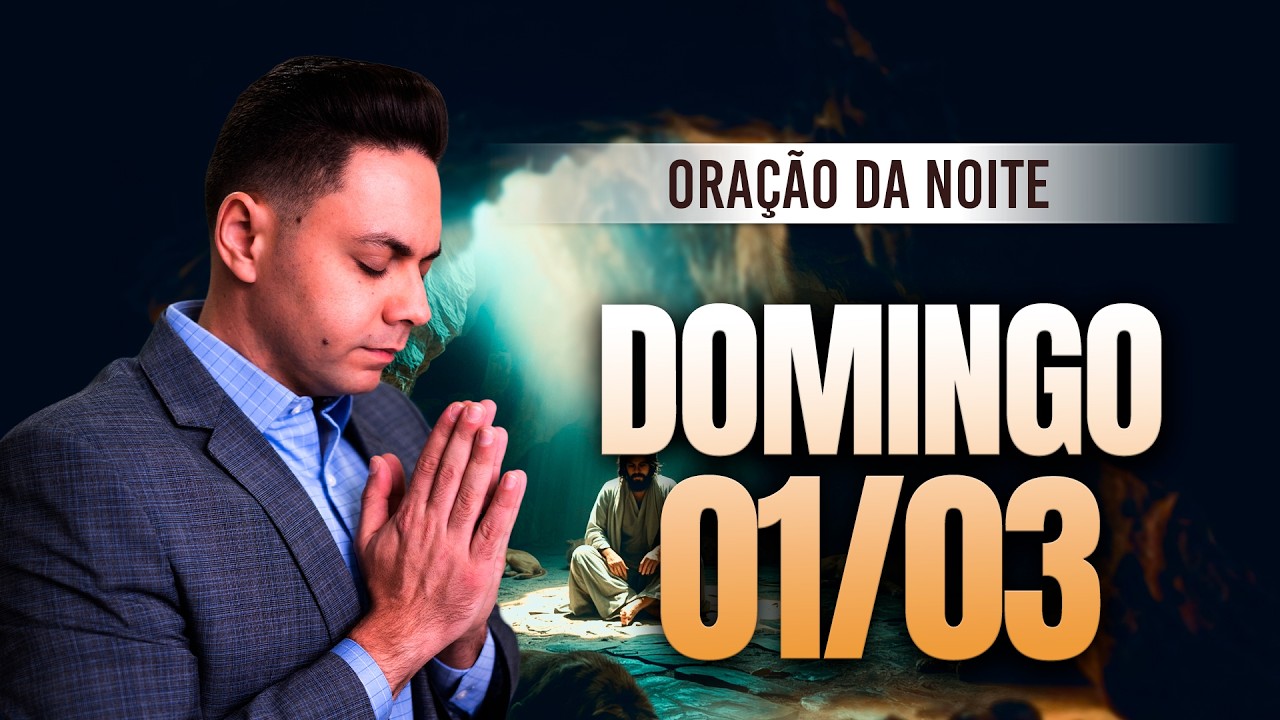 🌙Oração da noite 01/03 ⏰18h  Pastor Fernando Branco