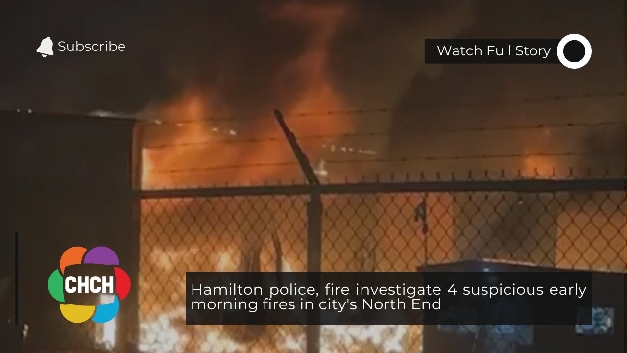 Hamilton police, fire investigate 4 suspicious early morning fires in city’s North End
