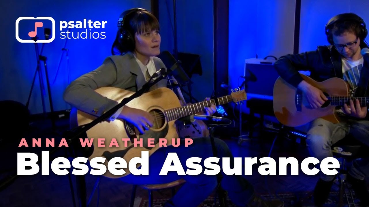 Blessed Assurance – Hymn Performance by Anna Weatherup