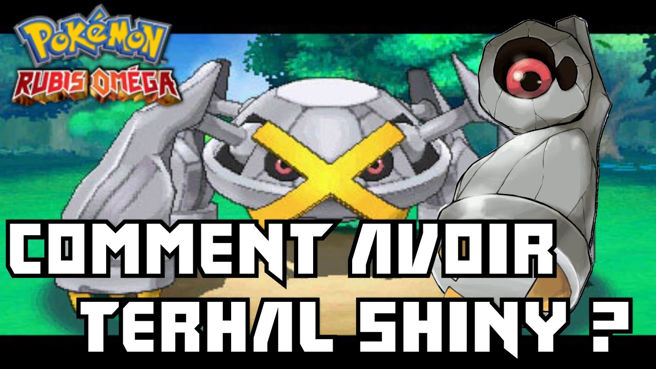 Comment Avoir Terhal Chromatique Shiny Pour Mega Metalosse Pokémon Rubis Omega 3DS