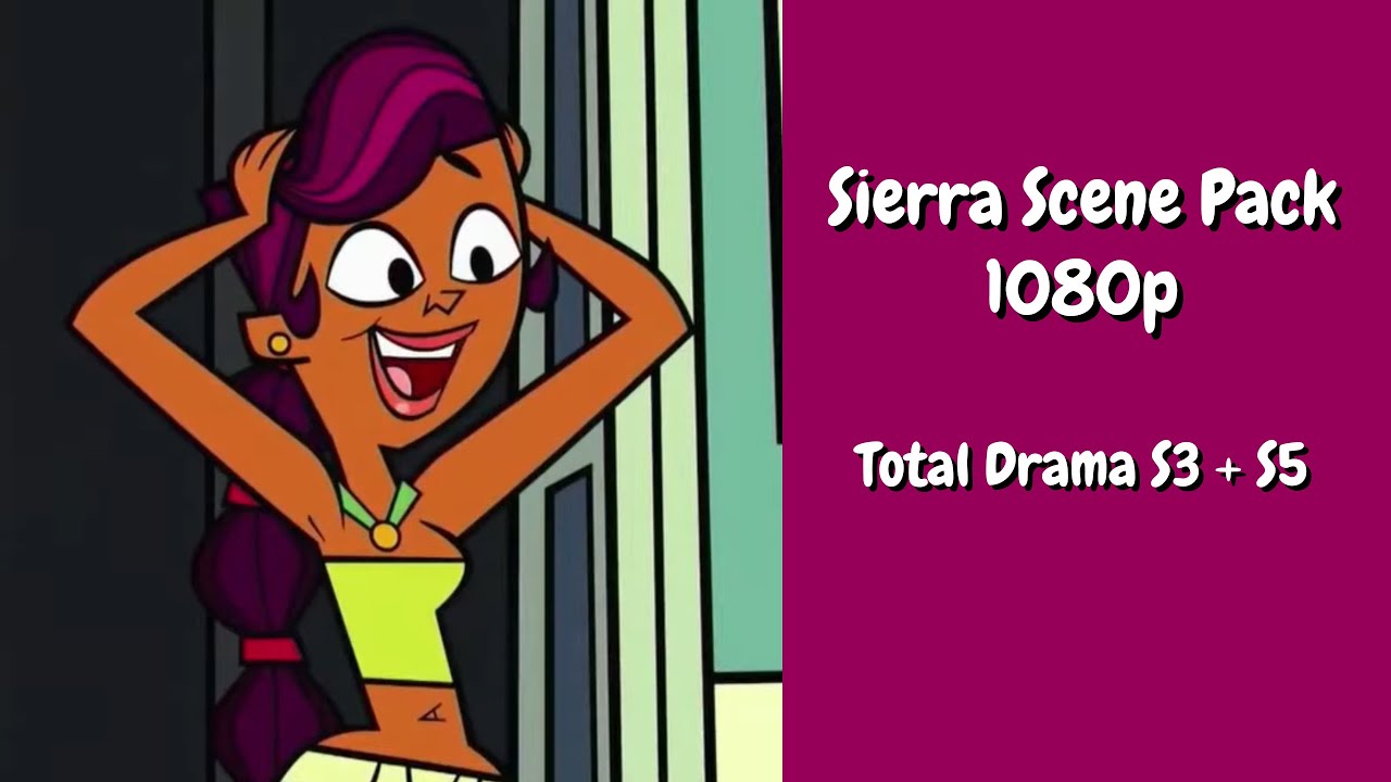 Sierra Scene Pack || Total Drama