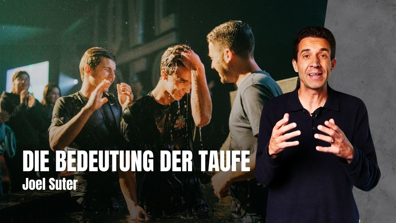 Die Bedeutung der Taufe - Joel Suter