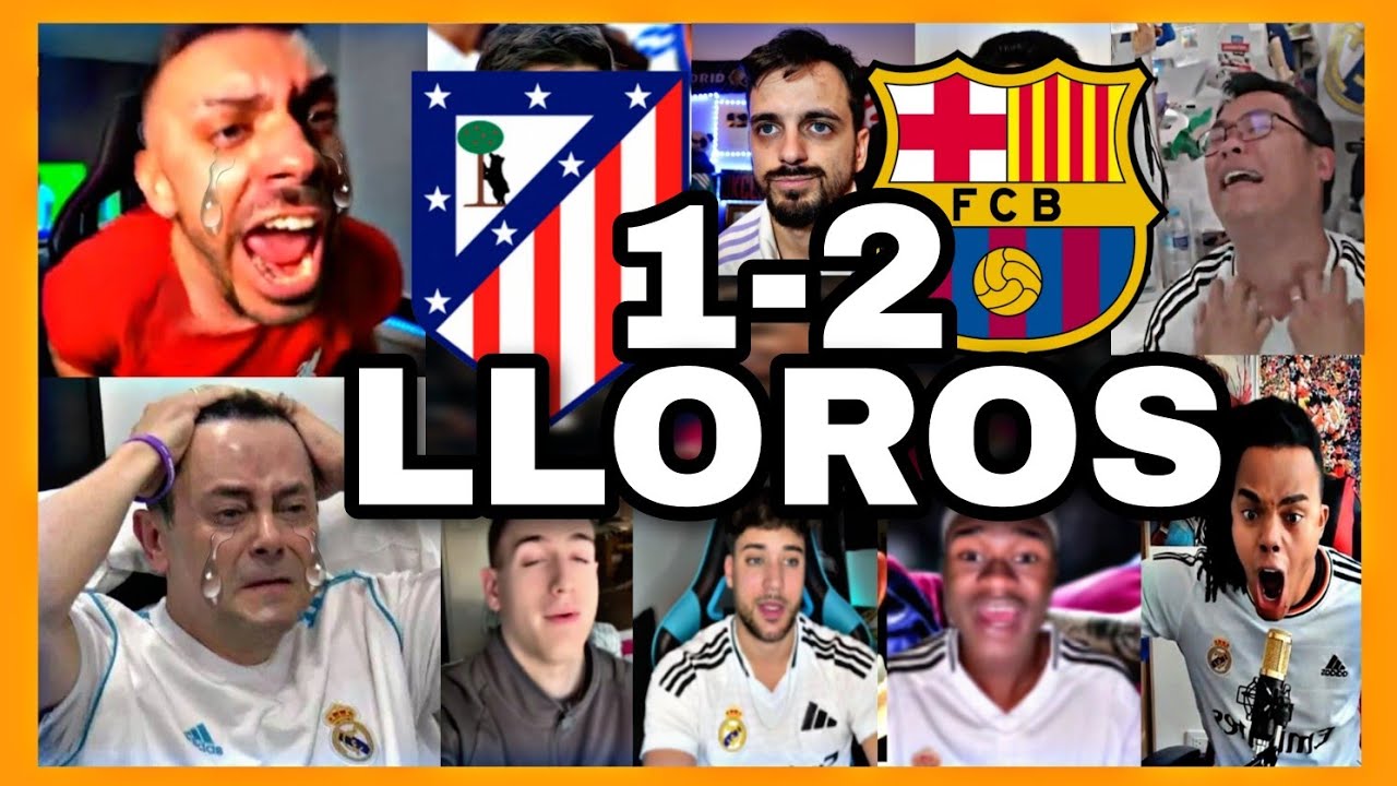 🤣🔥LOS MEJORES LLOROS MADRIDISTAS EN EL BARCELONA 2 ATL&Eacute;TICO MADRID 1 (BARCELONA L&Iacute;DER)
