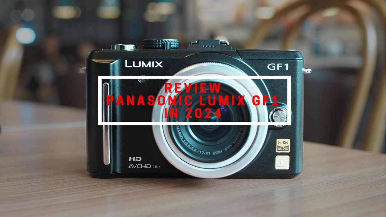 [4K] Trải nghiệm Panasonic Lumix GF1 trong năm 2024