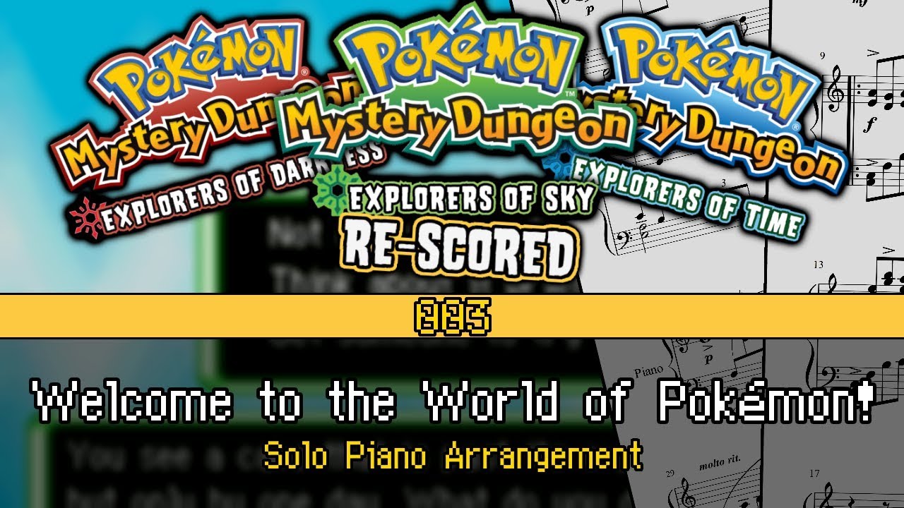 [003] PMD: EoT/D/S - Welcome to the World of Pokémon! (Piano Sheet Music)