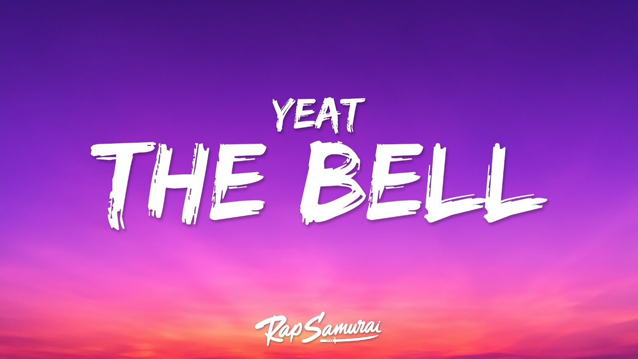Yeat - The Bell (Lyrics)